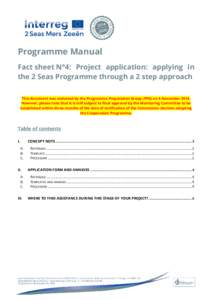 Programme Manual Fact sheet N°4: Project application: applying in the 2 Seas Programme through a 2 step approach This document was endorsed by the Programme Preparation Group (PPG) on 5 NovemberHowever, please no