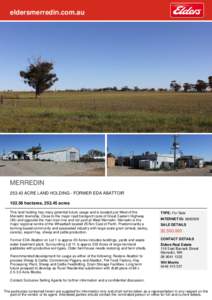eldersmerredin.com.au  MERREDINACRE LAND HOLDING - FORMER EDA ABATTOIRhectares, acres This land holding has many potential future usage and is located just West of the