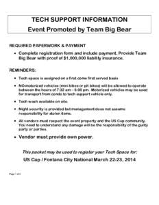 TECH SUPPORT INFORMATION Event Promoted by Team Big Bear REQUIRED PAPERWORK & PAYMENT  Complete registration form and include payment. Provide Team Big Bear with proof of $1,000,000 liability insurance. REMINDERS: