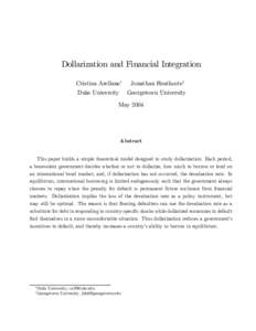 Dollarization and Financial Integration Cristina Arellano∗ Jonathan Heathcote†  Duke University