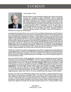 YOURDON Curriculum Vitae Edward Yourdon is an internationally-recognized expert witness and computer consultant who specializes in project management, software engineering methodologies, and Web 2.0 development. He is th