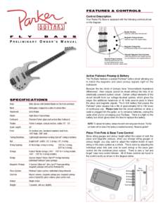 FEATURES & CONTROLS Control Description Your Parker Fly Bass is equipped with the following controls shown on the diagram.  ®