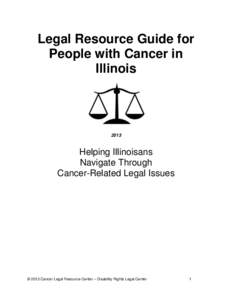 Legal Resource Guide for People with Cancer in Illinois 2013