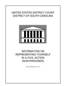 UNITED STATES DISTRICT COURT DISTRICT OF SOUTH CAROLINA INFORMATION ON REPRESENTING YOURSELF IN A CIVIL ACTION