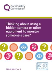 Thinking about using a hidden camera or other equipment to monitor someone’s care?