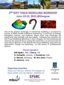 June 10-12, 2015 @Glasgow  One of the greatest challenges in mechanical modelling is to extend its success to fields outside traditional engineering, in particular to biology, biomedical sciences, and medicine, where man