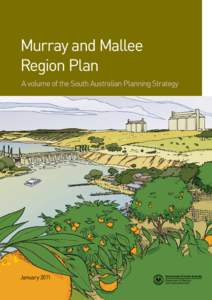 Murray and Mallee Region Plan A volume of the South Australian Planning Strategy January 2011