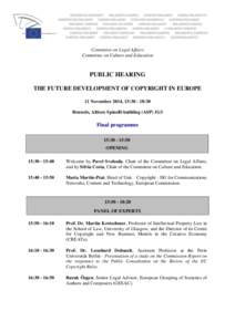 Committee on Legal Affairs Committee on Culture and Education PUBLIC HEARING THE FUTURE DEVELOPMENT OF COPYRIGHT IN EUROPE 11 November 2014, 15:[removed]:30