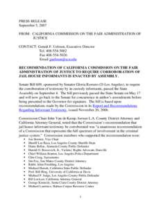 PRESS RELEASE September 5, 2007 FROM: CALIFORNIA COMMISSION ON THE FAIR ADMINISTRATION OF JUSTICE CONTACT: Gerald F. Uelmen, Executive Director Tel