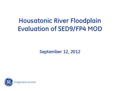 Housatonic River Floodplain Evaluation of SED 9/FP4 MOD, September 12, 2012