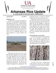 Arkansas Rice Update Dr. Jarrod Hardke, Dr. Bob Scott, and Dr. Yeshi Wamishe April 10, 2013 No