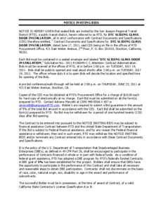 NOTICE INVITING BIDS NOTICE IS HEREBY GIVEN that sealed Bids are invited by the San Joaquin Regional Transit District (RTD), a public transit district, herein referred to as RTD, for DTC SLIDING GLASS DOOR INSTALLATION, 