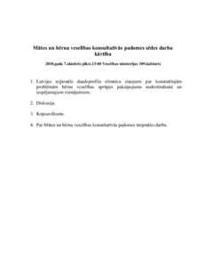 Mātes un bērna veselības konsultatīvās padomes sēdes darba kārtība 2010.gada 7.oktobris plkst.13:00 Veselības ministrijas 309.kabinets 1. Latvijas reģionālo daudzprofila slimnīcu ziņojumi par konstatētajām