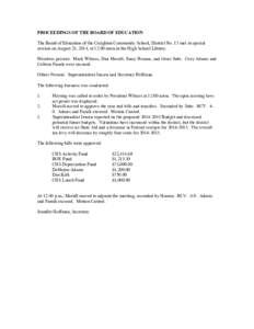 PROCEEDINGS OF THE BOARD OF EDUCATION The Board of Education of the Creighton Community School, District No. 13 met in special session on August 25, 2014, at 12:00 noon in the High School Library. Members present: Mark W
