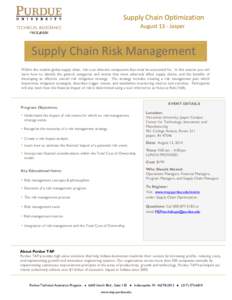 Supply Chain Optimization August 13 - Jasper Supply Chain Risk Management Within the volatile global supply chain, risk is an inherent component that must be accounted for. In this session you will learn how to identify 