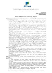 Uždaroji akcin÷ gyvyb÷s draudimo ir pensijų bendrov÷ „Aviva Lietuva“ Lvovo g. 25, LTVilnius, tel, faks, www.aviva.lt PATVIRTINTA 2008 m. gruodžio m÷n. 23 d. Valdybos spre