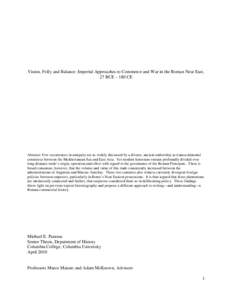 Vision, Folly and Balance: Imperial Approaches to Commerce and War in the Roman Near East, 27 BCE – 180 CE Abstract: Few occurrences in antiquity are as widely discussed by a diverse, ancient authorship as transcontine