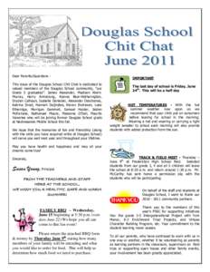 Dear Parents/Guardians : This issue of the Douglas School Chit Chat is dedicated to valued members of the Douglas School community, “our Grade 5 graduates”: James Alexander, Madison AtwinMurray, Harry Armstrong, Kian