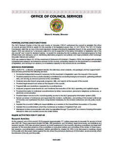 OFFICE OF COUNCIL SERVICES  Diane E. Hosaka, Director POWERS, DUTIES AND FUNCTIONS The 1973 Revised Charter of the City and County of Honolulu (“RCH”) authorized the council to establish the office