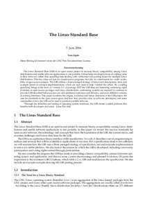 The Linux Standard Base 7. Juni 2004 Note l´egale Dieser Beitrag ist lizensiert unter der GNU Free Documentation License. Zusammenfassung The Linux Standard Base (LSB) is an open source project to increase binary compat
