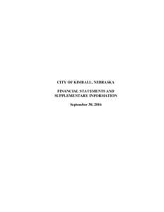 CITY OF KIMBALL, NEBRASKA FINANCIAL STATEMENTS AND SUPPLEMENTARY INFORMATION September 30, 2016  TABLE OF CONTENTS