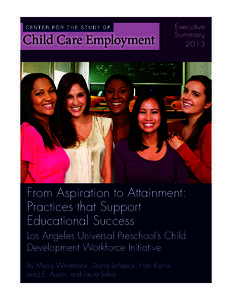 Executive Summary 2013 From Aspiration to Attainment: Practices that Support