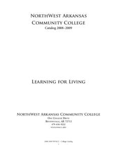 NorthWest Arkansas Community College Catalog 2008–2009 Learning for Living