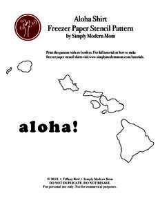 Aloha Shirt Freezer Paper Stencil Pattern by Simply Modern Mom Print this pattern with no borders. For full tutorial on how to make freezer paper stencil shirts visit www.simplymodernmom.com/tutorials.