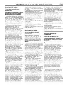 Federal Register / Vol. 64, No[removed]Friday, October 22, [removed]Notices DEPARTMENT OF LABOR Pension and Welfare Benefits Administration 108th Meeting of the Advisory Council on Employee Welfare and Pension