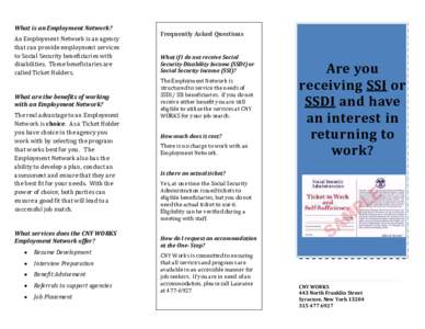 What is an Employment Network? An Employment Network is an agency that can provide employment services to Social Security beneficiaries with disabilities. These beneficiaries are called Ticket Holders.