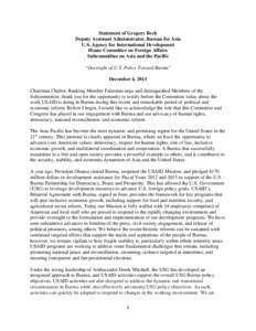 Statement of Gregory Beck Deputy Assistant Administrator, Bureau for Asia U.S. Agency for International Development House Committee on Foreign Affairs Subcommittee on Asia and the Pacific “Oversight of U.S. Policy Towa