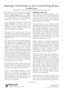 Asperger Syndrome in the Counselling Room By Maxine Aston Published by the CPJ (Counselling and Psychotherapy Journal) June 2003 How would you know if one partner of a couple sitting in front of you suffered from Asperge