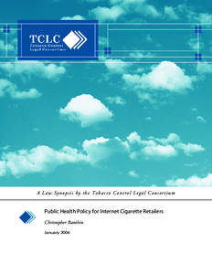 Public Health Policy For Internet Cigarette Retailers  A Law Synopsis by the Tobacco Control Legal Consortium Public Health Policy for Internet Cigarette Retailers Christopher Banthin