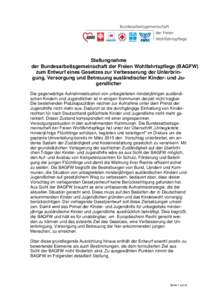 Stellungnahme der Bundesarbeitsgemeinschaft der Freien Wohlfahrtspflege (BAGFW) zum Entwurf eines Gesetzes zur Verbesserung der Unterbringung, Versorgung und Betreuung ausländischer Kinder- und Jugendlicher Die gegenwä