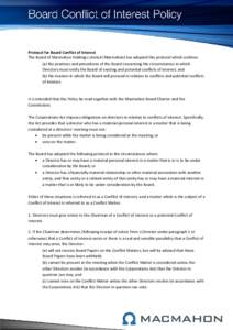 Heading Protocol for Board Conflict of Interest The Board of Macmahon Holdings Limited (Macmahon) has adopted this protocol which outlines: (a) the practices and procedures of the Board concerning the circumstances in wh