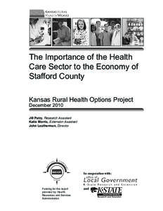 The Importance of the Health Care Sector to the Economy of Stafford County Kansas Rural Health Options Project December 2010