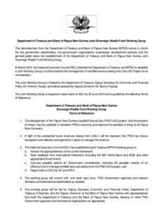 Department of Treasury and Bank of Papua New Guinea Joint Sovereign Wealth Fund Working Group This advertisement from the Department of Treasury and Bank of Papua New Guinea (BPNG) serves to inform the key government sta