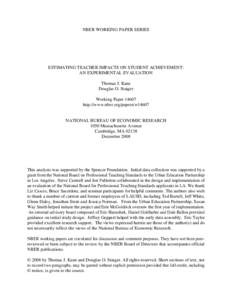 NBER WORKING PAPER SERIES  ESTIMATING TEACHER IMPACTS ON STUDENT ACHIEVEMENT: AN EXPERIMENTAL EVALUATION Thomas J. Kane Douglas O. Staiger