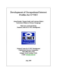 Development of Occupational Interest Profiles for O*NET James Rounds, Thomas Smith, and Lawrence Hubert University of Illinois at Urbana-Champaign Phil Lewis and David Rivkin National Center for O*NET Development