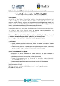 Carl Gustav Carus School of Medicine, Department for Development and International Affairs  Scientific & Administrative Staff Mobility 2018 What’s it about? Over the last five years, Flinders University and Technische 