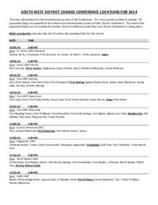 SOUTH WEST DISTRICT CHARGE CONFERENCE LOCATIONS FOR 2014 Churches will breakout for the administrative portion of the Conference. You must provide an Elder to preside. All appointed clergy are expected to be in their own