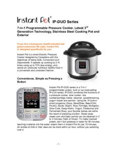 IP-DUO Series 7-in-1 Programmable Pressure Cooker, Latest 3rd Generation Technology, Stainless Steel Cooking Pot and Exterior If you live a fast-paced, health-oriented and green-conscious life style, Instant Pot