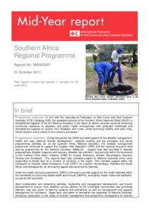 Southern Africa Regional Programme Appeal No. MAA63001 31 October 2011 This report covers the period 1 January to 30 June 2011