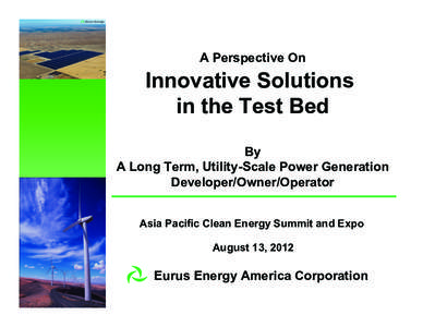 A Perspective On  Innovative Solutions in the Test Bed By A Long Term, Utility-Scale Power Generation