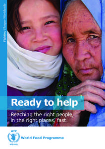 Fighting Hunger Worldwide  Ready to help Reaching the right people, in the right places, fast