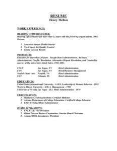 RESUME Henry Melton WORK EXPERIENCE: HEARING OFFICER/MASTER: Hearing Office/Master for more than 12 years with the following organizations, 2002Present: 1. Southern Nevada Health District