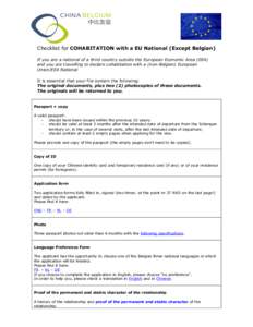 Checklist for COHABITATION with a EU National (Except Belgian) If you are a national of a third country outside the European Economic Area (EEA) and you are travelling to declare cohabitation with a (non-Belgian) Europea