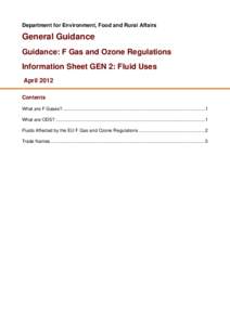 Department for Environment, Food and Rural Affairs  General Guidance Guidance: F Gas and Ozone Regulations Information Sheet GEN 2: Fluid Uses April 2012