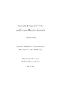 Stochastic Economic Growth: An Operator-Theoretic Approach John Stachurski  Submitted in fulfillment of the requirements
