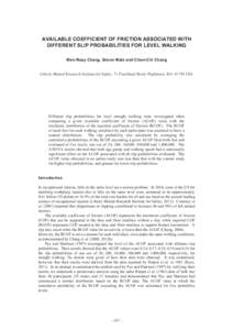 AVAILABLE COEFFICIENT OF FRICTION ASSOCIATED WITH DIFFERENT SLIP PROBABILITIES FOR LEVEL WALKING Wen-Ruey Chang, Simon Matz and Chien-Chi Chang Liberty Mutual Research Institute for Safety, 71 Frankland Road, Hopkinton, 